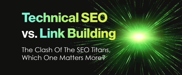 Technical SEO vs. Link Building - The Clash Of The SEO Titans, But which One Matters More?